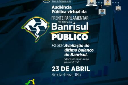 Audiência pública debaterá futuro do Banrisul e ameaça de privatização
