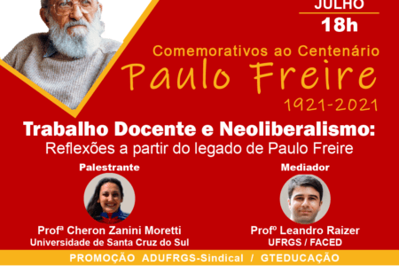ADUFRGS debate trabalho docente e neoliberalismo a partir do legado de Paulo Freire