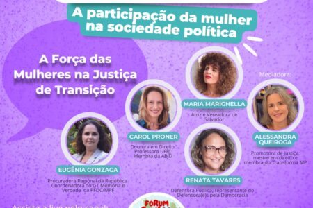 Fórum Justiça e Democracia debate a força das mulheres na justiça de transição