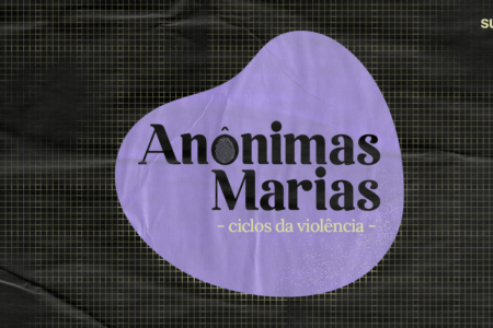 Podcast: Anônimas Marias – Ciclos da Violência